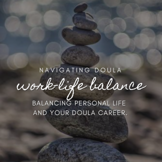 Navigating Doula Work-Life Balance